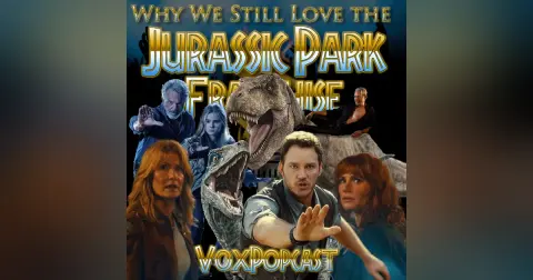 e219. Why We Still Love the Jurassic Park Franchise