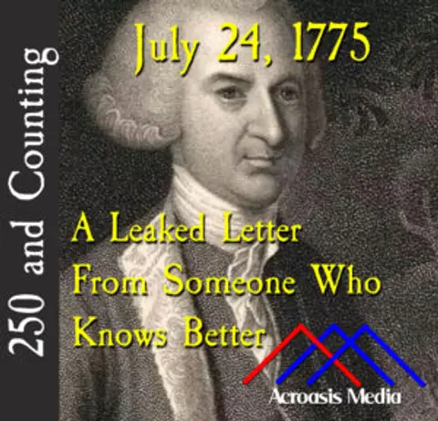 July 24, 1775: A Leaked Letter From Someone Who Knows Better