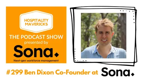 #299 Ben Dixon Co-Founder at Sona - The Future of AI in Hospitality