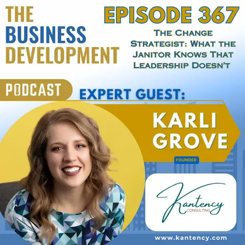 The Change Strategist: What the Janitor Knows That Leadership Doesn’t with Karli Grove