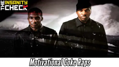 Motivational Coke Raps - Insanity Check