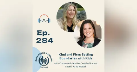 Kind and Firm: Setting Boundaries with Kids | Ep. 284