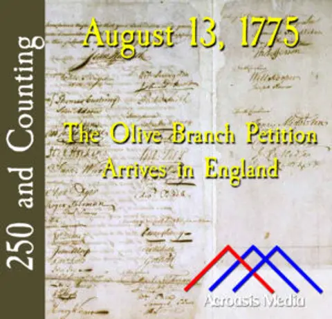 August 13, 1775: The Olive Branch Petition Arrives in England