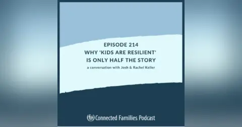 Why 'Kids Are Resilient' Is Only Half the Story