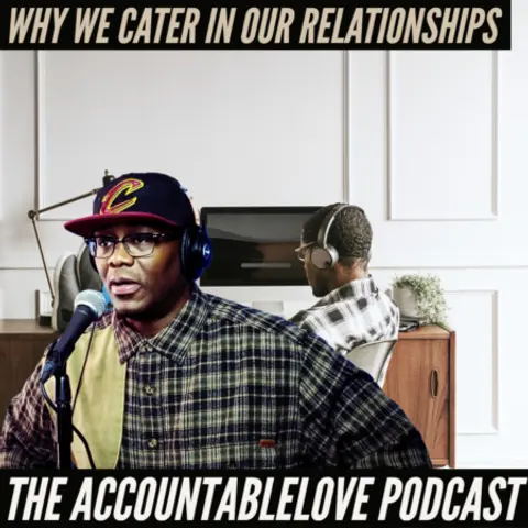 Why Do We Cater In Our Relationships?