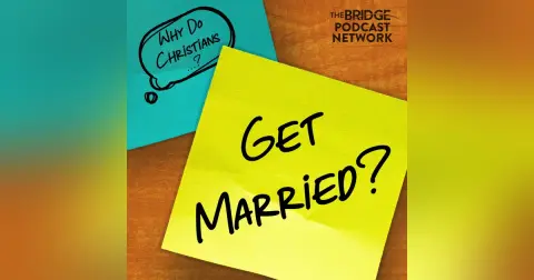 Why Do Christians Get Married?
