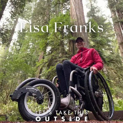 Lisa Franks - Paralympic Gold Medalist + Outdoor Advocate
