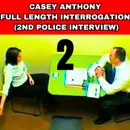 Casey Anthony Full Length Interrogation (2nd Police Interview)