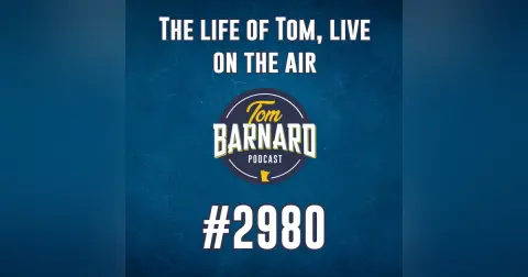 The life of Tom, live on the air - #2980