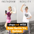 Episódio #158 – Redes sociais Vrs Realidade