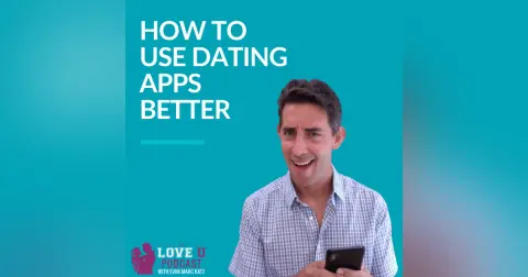 How to Use Dating Apps Better