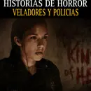 Relatos Aterradores de Veladores Y Policias para no dormir