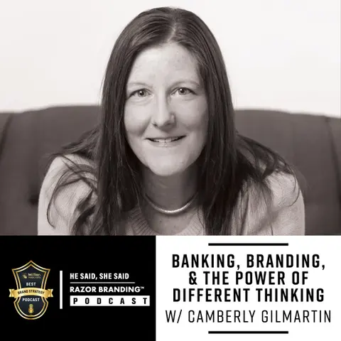 Banking, Branding, and the Power of Different Thinking w/ Camberly Gilmartin