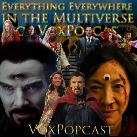 e213. Everything Everywhere in the Multiverse of VoxPopcast