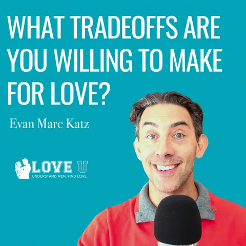 What Tradeoffs Are You Willing to Make for Love?