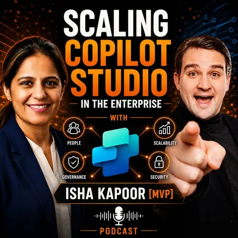 Scaling Copilot Studio with Isha Kapoor [MVP]