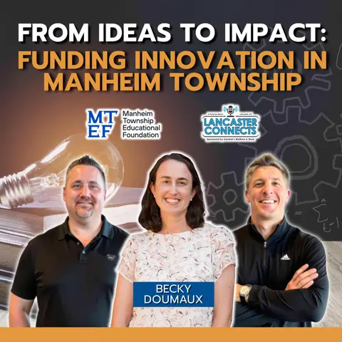 From Ideas to Impact: Funding Innovation in Manheim Township Featuring Becky Doumaux - Episode 239