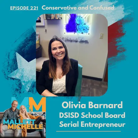 Ep.221 Conservative and Confused (Olivia Barnard-DSISD School Board)