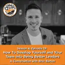 How To Develop Yourself And Your Team Into Being Better Leaders