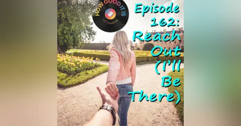 162: Reach Out (I’ll Be There)