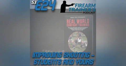 S3E24 Improving  Your Shooting and Your Students