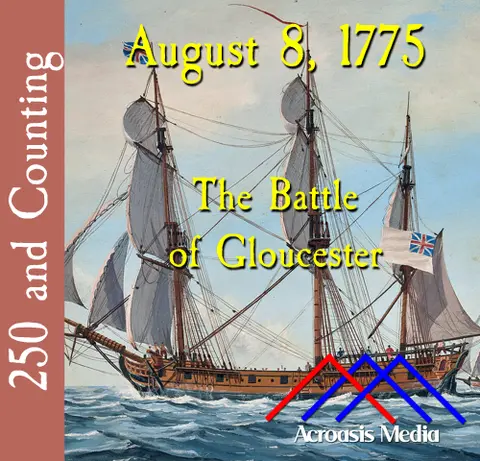 August 8, 1775: The Battle of Gloucester