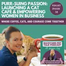 Purr-suing Passion: Launching a Cat  Café & Empowering Women in Business