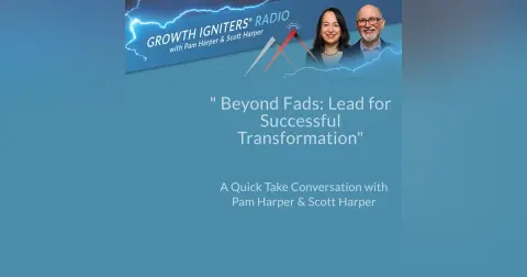 Beyond Fads: Lead for Successful Transformation