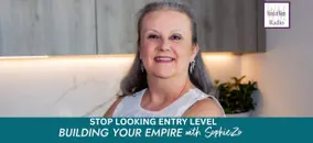 Stop Looking Entry Level on Building Your Empire with SophieZo
