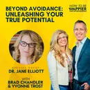 Ep80: Beyond Avoidance: Unleashing Your True Potential with Dr. Jane Elliott