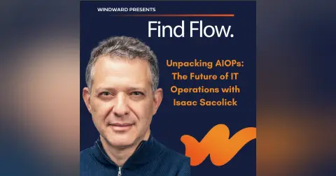 Unpacking AIOPs: The Future of IT Operations with Isaac Sacolick