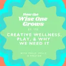 Creative Wellness, Play, & Why the World Needs More of It (115)