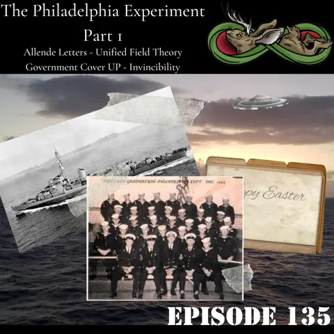 135. The Philadelphia Experiment: Part 1
