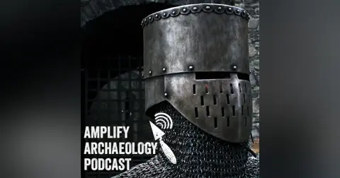 Archaeological Storytelling – Amplify Archaeology Podcast – Episode 32