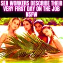 Sex workers describe their very first day on the job NSFW - r/nsfw Podcast - Reddit NSFW Stories