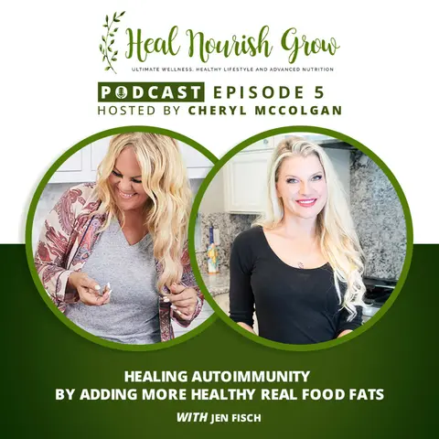 Healing Autoimmunity By Adding More Healthy Real Food Fats with Jen Fisch