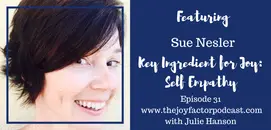 Key Ingredient for Joy: Self Empathy
