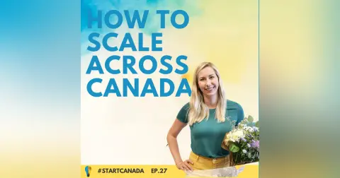 27 – How to Scale Across Canada and Get a Deal on Dragons Den w/ Catherine Metrycki of Callia Flowers