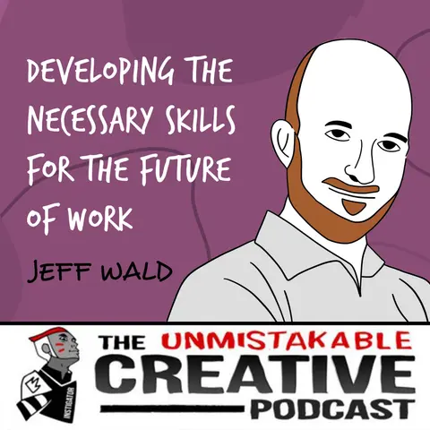 Jeff Wald | Developing the Necessary Skills for The Future of Work