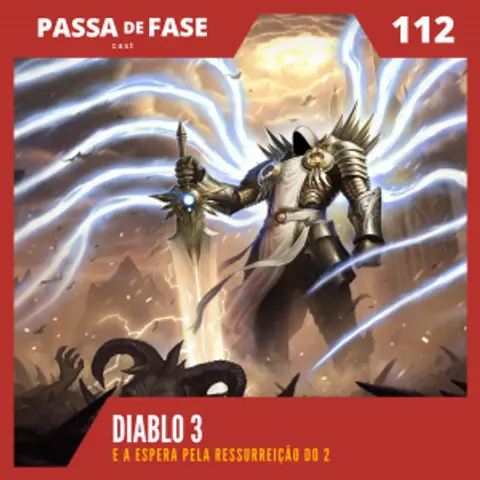 Diablo 3 e nossa expectativa da ressurreição do 2 | E112