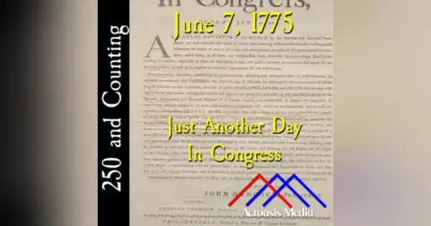 June 7, 1775: Just Another Day In Congress