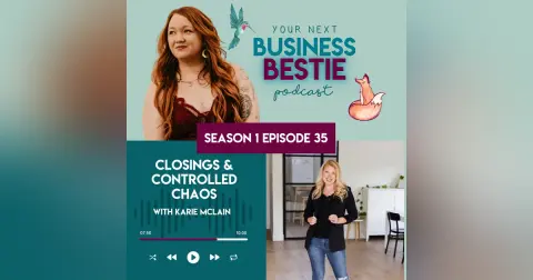 Closings & Controlled Chaos with Karie McLain