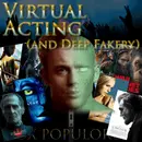 e85. Digital Acting (and Deep Fakery)