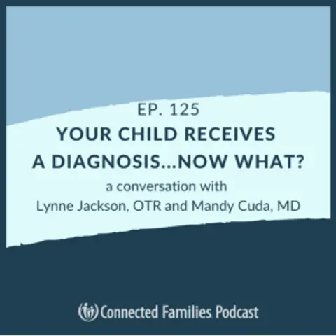 Your Child Receives A Diagnosis...Now What?