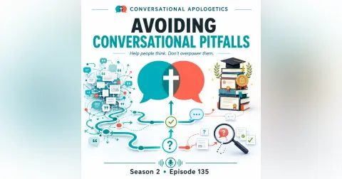 Conversational Apologetics | Avoiding Conversational Pitfalls
