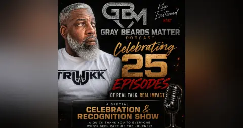 *Gray Beards Matter Podcast MILESTONE Episode*