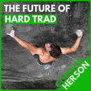 Connor Herson: Trad Phenom, 5.15 Without Hangboarding, and the Value of 'Easy' Days