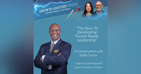 The Keys To Developing Future-Ready Leadership – With Eddie Turner