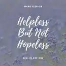 Helpless But Not Hopeless