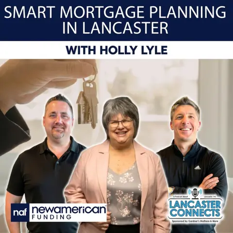 Smart Mortgage Planning in Lancaster with Holly Lyle - Episode 237